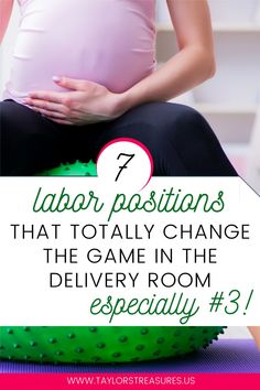 a pregnant woman sitting on top of a ball with the words labor positions that totally change the game in the delivery room especially 3