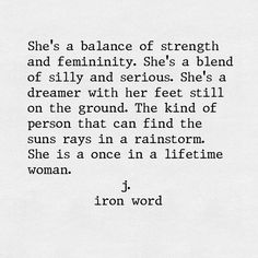 an old poem written in black and white with the words, she's a balance of strength and feminineity