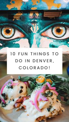 a plate with food and the words 10 fun things to do in denver, colorado