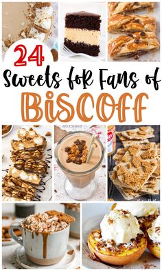 some desserts are shown with the words, 24 sweetest treats for fans of biscoff