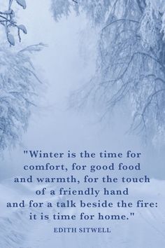 an image of a snowy path with a quote from the book winter is the time for comfort, for good food and warmth, for the touch of a friendly hand and for a