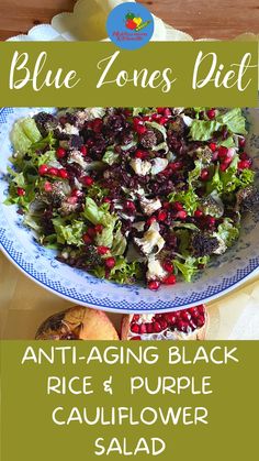 blue zones diet anti - aging black rice and purple cauliflower salad with pomegranate