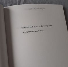 an open book with the words we found each other at the wrong time