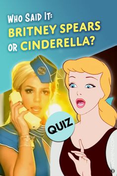 a woman talking on a cell phone with the caption who said it? briney spears or cinderella?