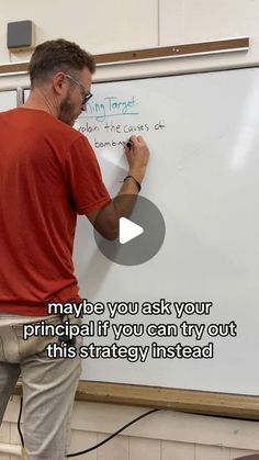 a man standing in front of a whiteboard writing on it with the caption maybe you ask your principals if you can try out this strategy instead