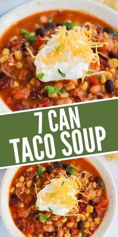 two bowls filled with taco soup and the words 7 can taco soup on top