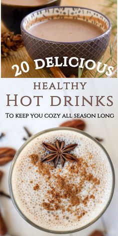 hot drinks with cinnamon and anise on the top are featured in this postcard for 20 delicious healthy hot drinks to keep you cozy all season long