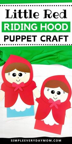 two little red riding hood puppet craft with text overlay that reads, little red riding hood puppet craft