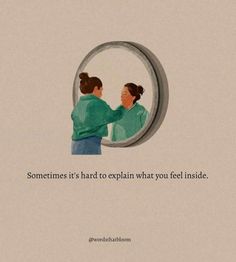 two women looking at each other through a mirror with the caption sometimes it's hard to explain what you feel inside