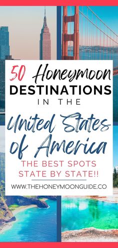 the top 50 honeymoon destinations in the united states with text overlay that reads, 50 honeymoon destinations in the united states of america