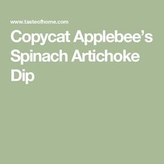 the words copycat applebee's spinach artichoke dip on a green background