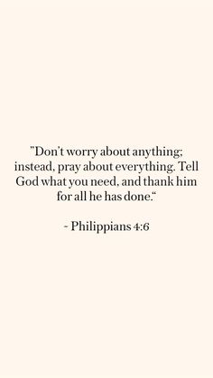 an image with the words don't worry about anything instead, pray about everything