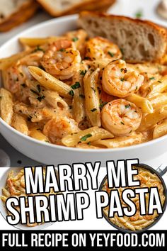 shrimp pasta in a white bowl with garlic bread on the side and text marry me shrimp pasta full recipe on yefood com