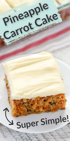 a piece of cake on a plate with the words pineapple carrot cake above it