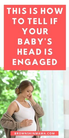 a pregnant woman is talking on her cell phone with the caption, this is how to tell if your baby's head is engaged