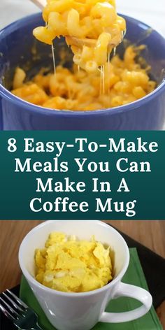 macaroni and cheese in a blue bowl with the title 8 easy - to - make meals you can make in a coffee mug