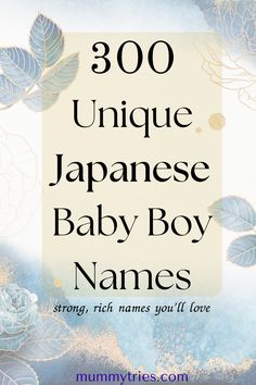 the cover for 300 unique japanese baby boy names, with blue flowers and leaves on it