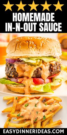 a hamburger and fries with the words homemade in - n - out sauce