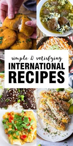 several different types of food on plates with the words simple and delicious international recipes