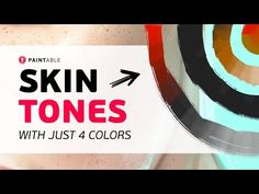 the words skin tones with just 4 colors in front of an image of a woman's face