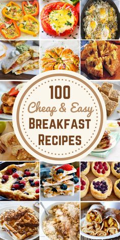 a collage of images with the words,'100 cheap and easy breakfast recipes '