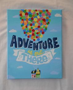 a painting that says adventure is out there with balloons in the sky and houses on it