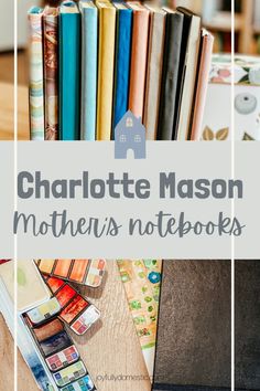 the title for charlotte mason's mother's notebooks is surrounded by books