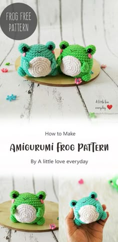 crocheted frog pattern with text overlay that says how to make an amigurmi frog pattern by a little love everyday