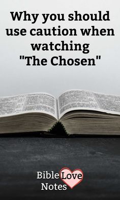 an open book with the words, why you should use caution when watching the chosen