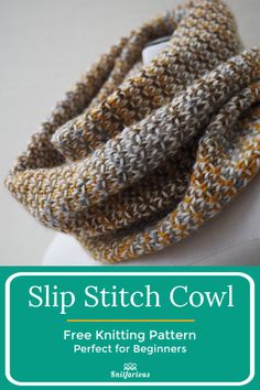 a knitted cowl with text overlay reading slip stitch cowl free knitting pattern perfect for beginners