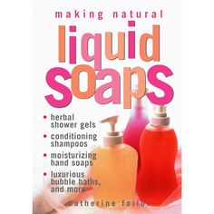 the cover of making natural liquid soaps is shown in pink and orange colors, with two