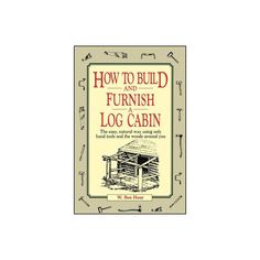 the book how to build and furnish log cabin is shown in red on white