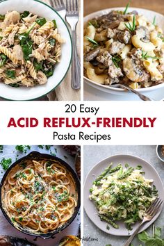 four different pictures with the words, 20 easy acid reflex - friendly pasta recipes