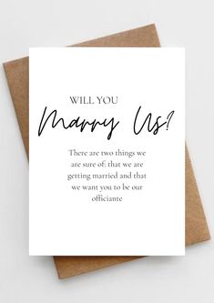 a greeting card with the words will you marry us? in black ink on white paper