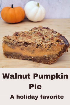 slice of walnut pumpkin pie with mini pumpkins in background Crunchy Oatmeal, Walnut Topping, Walnut Oatmeal, Oatmeal Crumble, Classic Pumpkin Pie, Holiday Pie, Pumpkin Filling, Walnut Pie, Walnut Crust