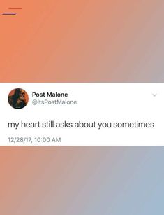 someone posted a tweet on their twitter account that says, my heart still asks about you sometimes