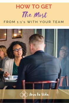 a man and woman sitting at a table with the words how to get the most from 11's with your team