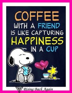 a snoopy drinking coffee with a friend is like capturing happiness in a cup