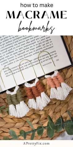 three tasselled bookmarks with the title how to make macrame bookmarks