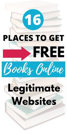 a stack of books with the text 16 places to get free books online, ultimate guide for beginners