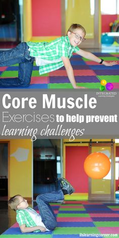 a young boy laying on the floor with an exercise ball in front of him and text reading core muscle exercises to help prevent learning challenges