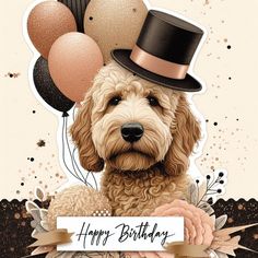 a happy birthday card with a dog wearing a top hat and balloons on it's head