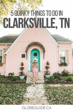 a pink house with the words 5 quirky things to do in clarksville, tn