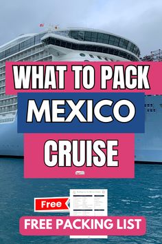 a cruise ship with the text what to pack mexico cruise free packing list