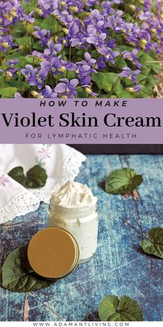 Violet Skin Cream (for Lymphatic Health) Violet Cream, Medicinal Flowers, Homemade Lotion Recipe, Diy Beauty Products, Natural Skincare Recipes, Lotion Recipe