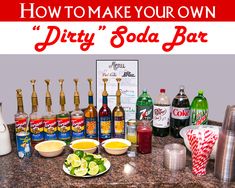 how to make your own'dirty soda bar'with ingredients and drinks on the counter