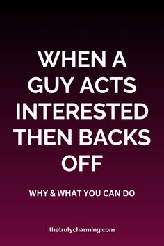 When a Guy Acts Interested Then Backs Off: Why & What You Can Do When A Guy Is Interested In You, Men Who Cant Communicate, When He’s Not Responding, Marry That Man Who Calls You Back After An Argument, When A Guy Says He Doesn’t Want A Relationship, Stop Chasing Him, When We Avoid Difficult Conversations, Faded Quotes, Emotionally Unavailable Men