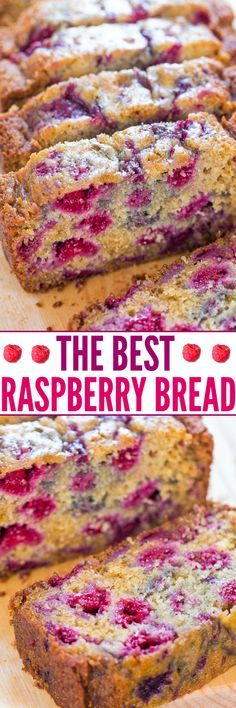 the best raspberry bread is sliced and ready to be eaten