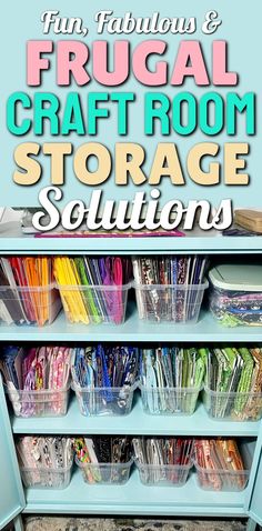 an organized craft room storage solution with text overlay that reads fun, fabulous & frugal craft room storage solutions