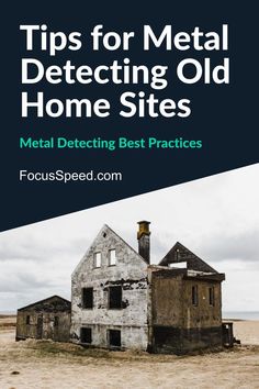 an old house with the words tips for metal detectoring old home sites on it